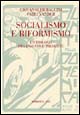 Libro Socialismo e riformismo. Un dialogo fra passato e presente di Giovanni Pieraccini; Fabio Vander - ean 9788821163999 - Marietti 1820