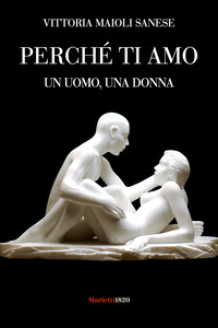Libro Perché ti amo. Un uomo