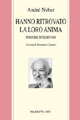 Libro Hanno ritrovato la loro anima. Percorsi di teshuvah di André Neher - ean 9788821183232 - Marietti 1820