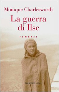 Libro guerra di Ilse di Monique Charlesworth - ean 9788821189333 - Marietti 1820