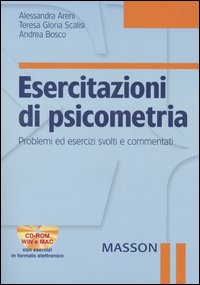 Libro Esercitazioni di psicometria. Problemi ed esercizi svolti e commentati di Alessandra Areni; Teresa Gloria Scalisi; Andrea Bosco - ean 9788821426919 - Elsevier