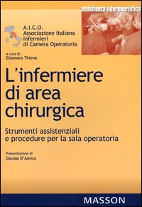 Libro infermiere di area chirurgica. Strumenti assistenziali e procedure per la sala operatoria di  - ean 9788821427817 - Elsevier