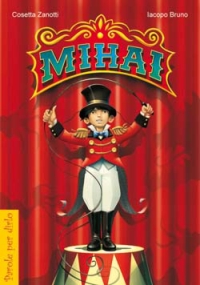 Libro Mihai di Cosetta Zanotti; Iacopo Bruno - ean 9788821558108 - San Paolo Edizioni