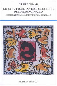Libro Strutture antropologiche dell'immaginario. Introduzione all'archetipologia generale di Gilbert Durand - ean 9788822001122 - edizioni Dedalo