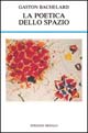 Libro poetica dello spazio di Gaston Bachelard - ean 9788822001306 - edizioni Dedalo
