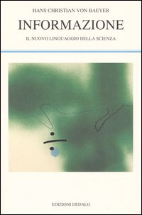 Libro Informazione. Il nuovo linguaggio della scienza di Hans C. von Baeyer - ean 9788822002266 - edizioni Dedalo