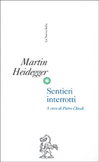 Libro Sentieri interrotti di Martin Heidegger - ean 9788822129093 - La Nuova Italia