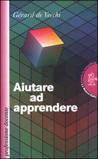 Libro Aiutare ad apprendere di Gérard De Vecchi - ean 9788822131133 - La Nuova Italia
