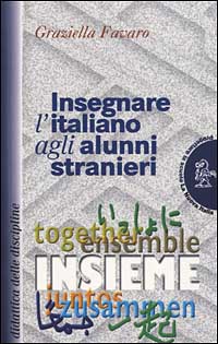 Libro Insegnare l'italiano agli alunni stranieri di Graziella Favaro - ean 9788822140425 - La Nuova Italia