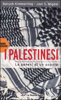 Libro palestinesi. La genesi di un popolo di Baruch Kimmerling; Joel S. Migdal - ean 9788822140630 - La Nuova Italia