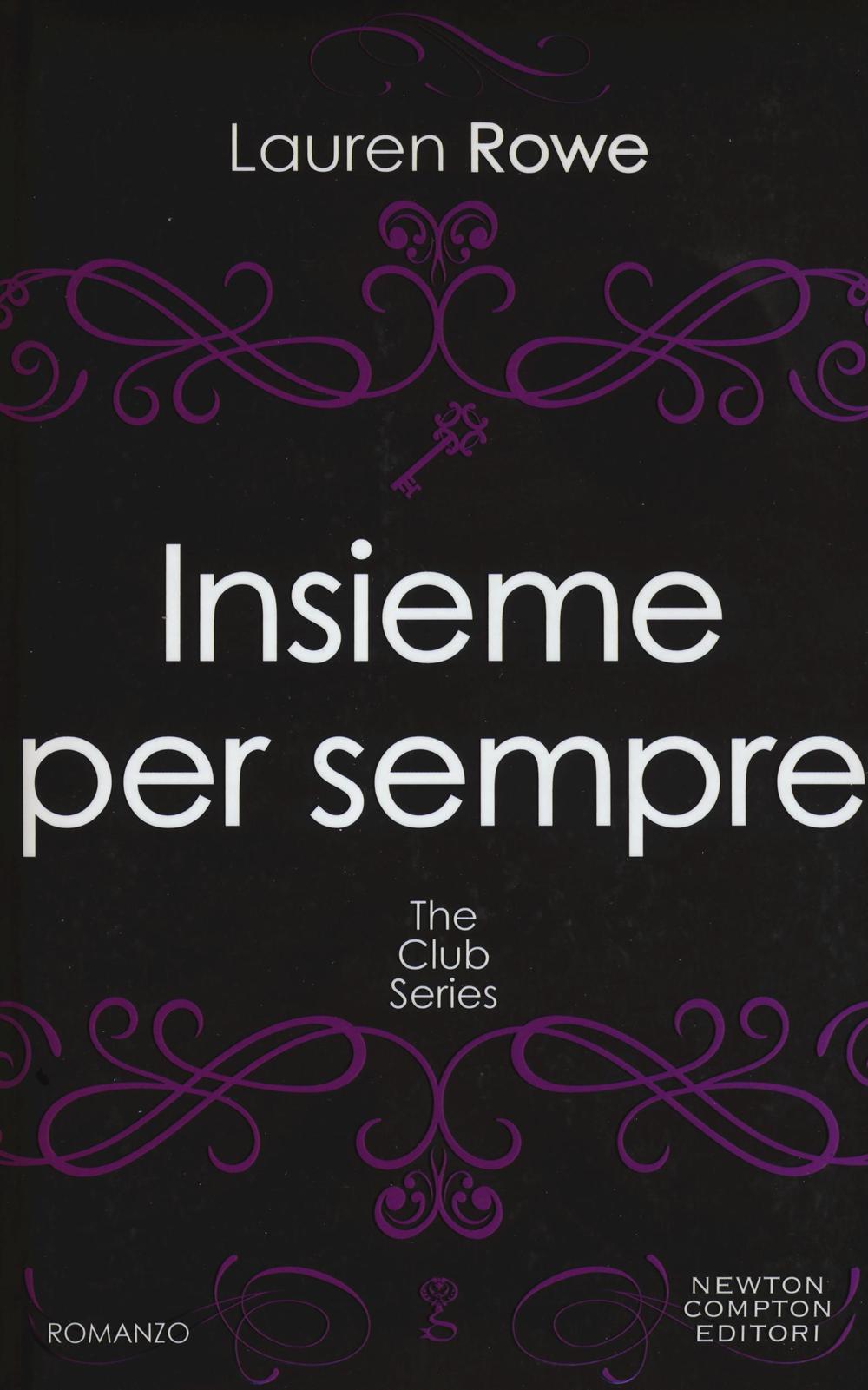 Libro Insieme per sempre. The Club series di Lauren Rowe - ean 9788822700094 - Newton Compton Editori