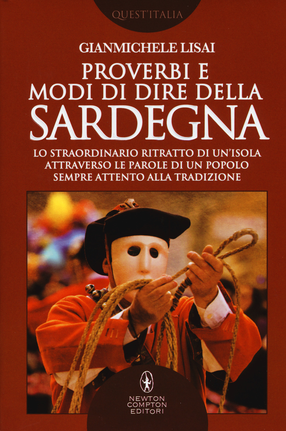 Libro Proverbi e modi di dire della Sardegna di Gianmichele Lisai - ean 9788822711571 - Newton Compton Editori