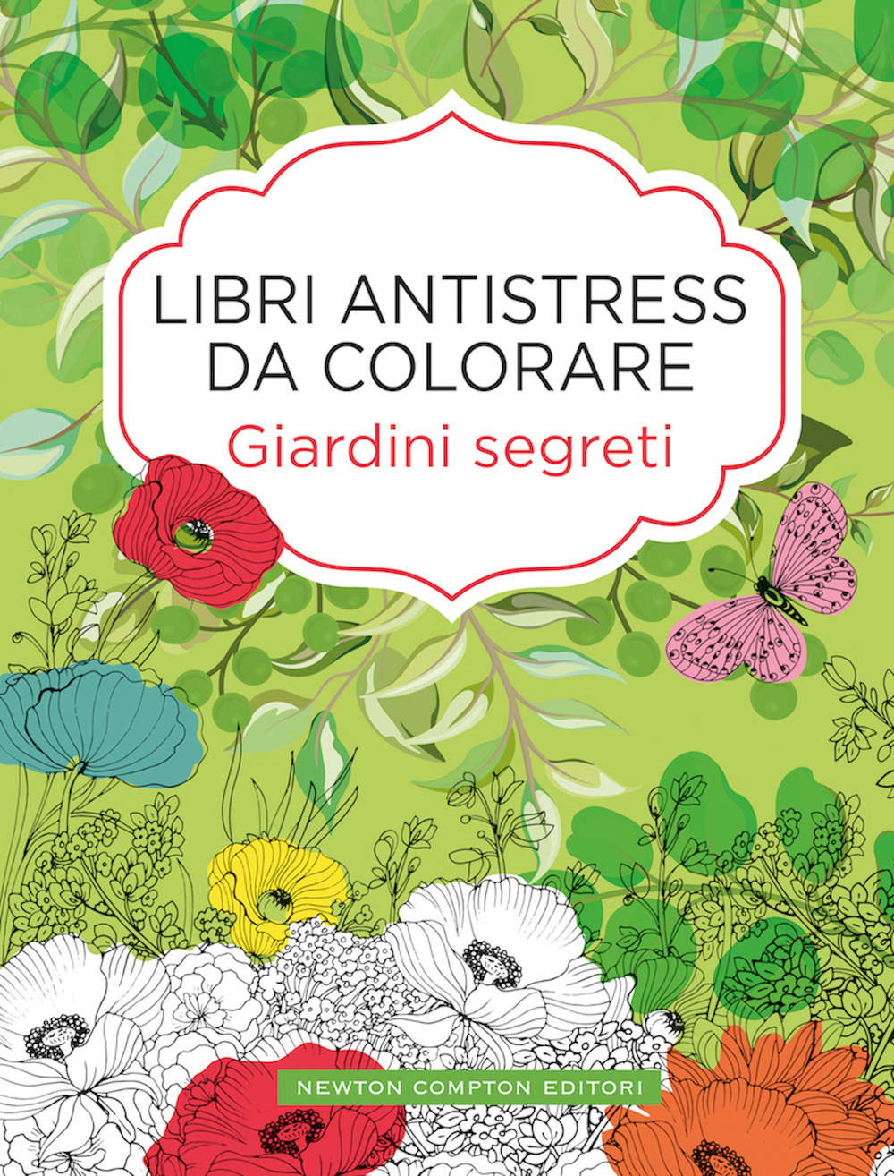 Libro Giardini segreti. Libri antistress da colorare di  - ean 9788822738318 - Newton Compton Editori