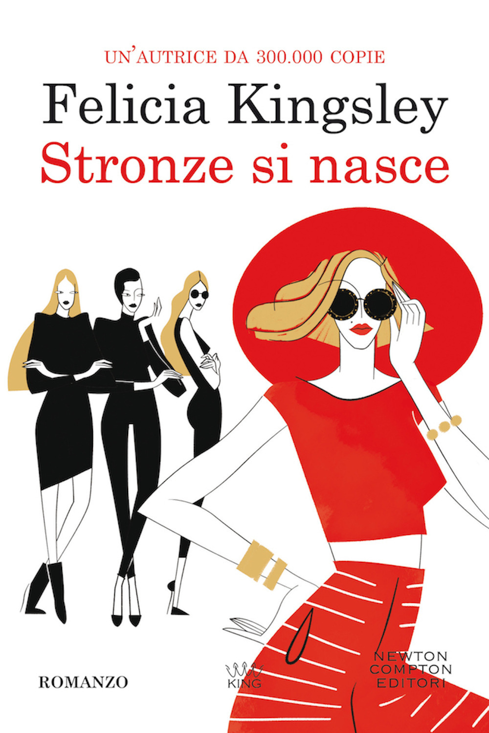 Libro Stronze si nasce di Felicia Kingsley - ean 9788822742704 - Newton Compton Editori