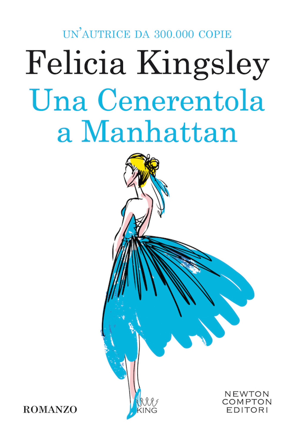 Libro Cenerentola a Manhattan di Felicia Kingsley - ean 9788822742711 - Newton Compton Editori