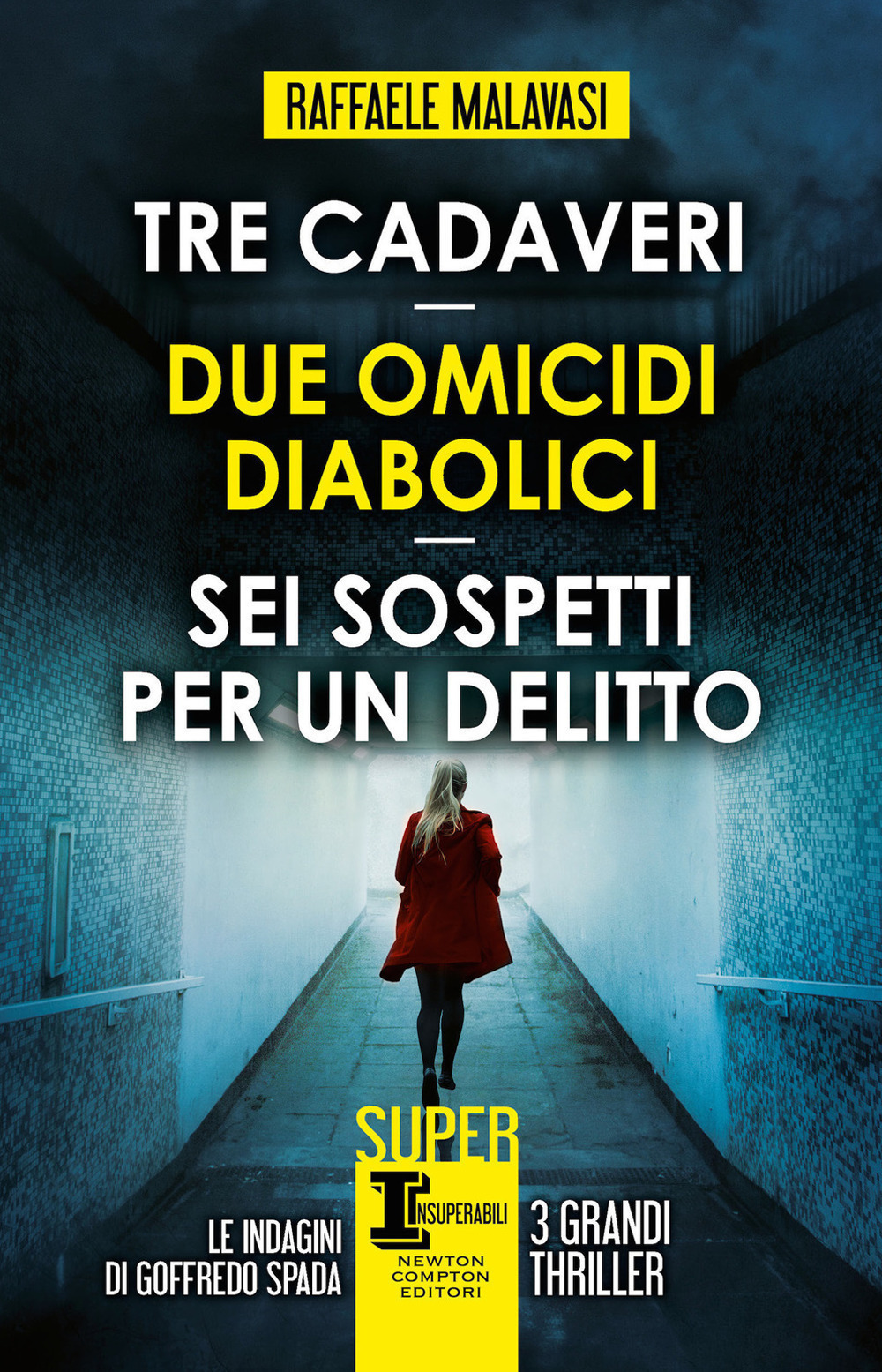 Libro Tre cadaveri-Due omicidi diabolici-Sei sospetti per un delitto di Raffaele Malavasi - ean 9788822754813 - Newton Compton Editori
