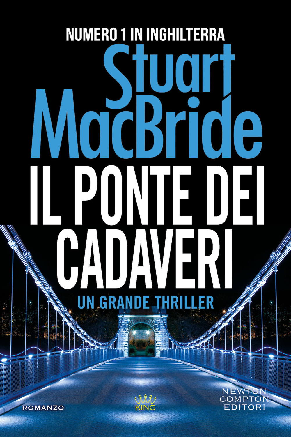 Libro ponte dei cadaveri di Stuart MacBride - ean 9788822765116 - Newton Compton Editori