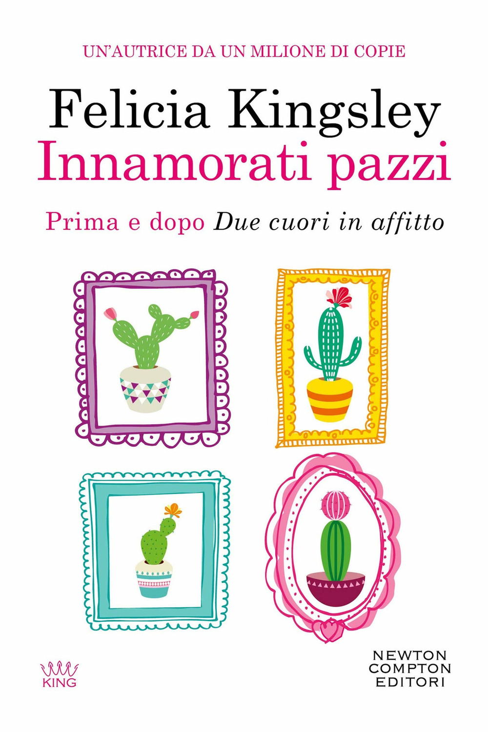 Libro Innamorati pazzi di Felicia Kingsley - ean 9788822775139 - Newton Compton Editori