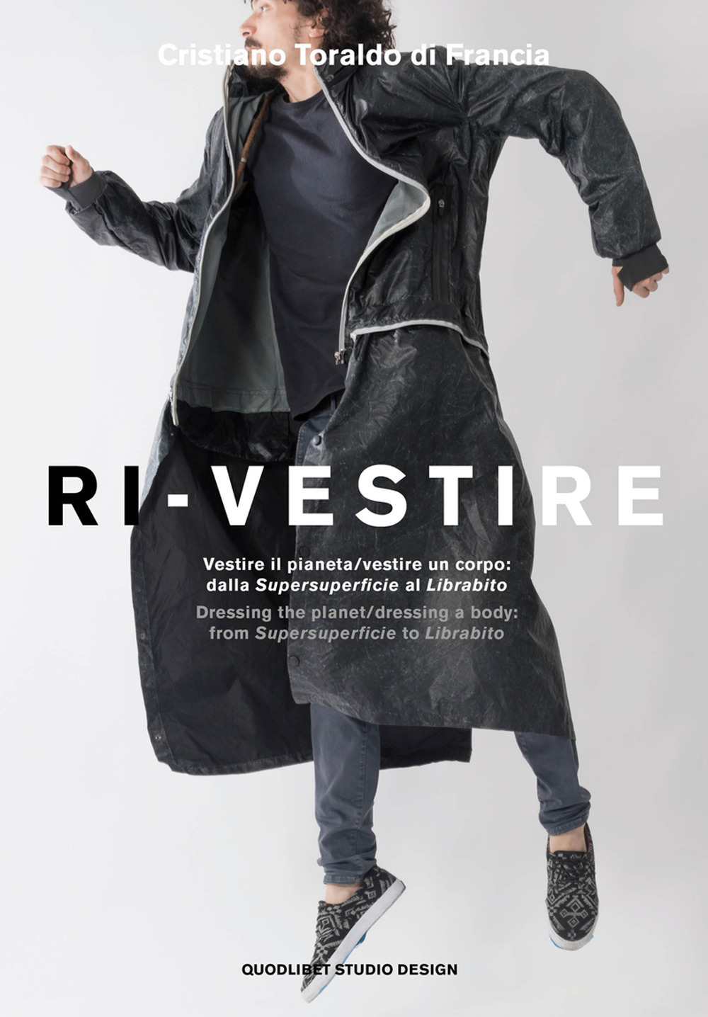 Libro Ri-vestire. Vestire il pianeta/vestire un corpo: dalla «Supersuperficie» al «Labirinto»- Dressing the planet/dressing a body: from  «Supersuperficie» to «Labirinto» di Cristiano Toraldo di Francia - ean 9788822901156 - Quodlibet
