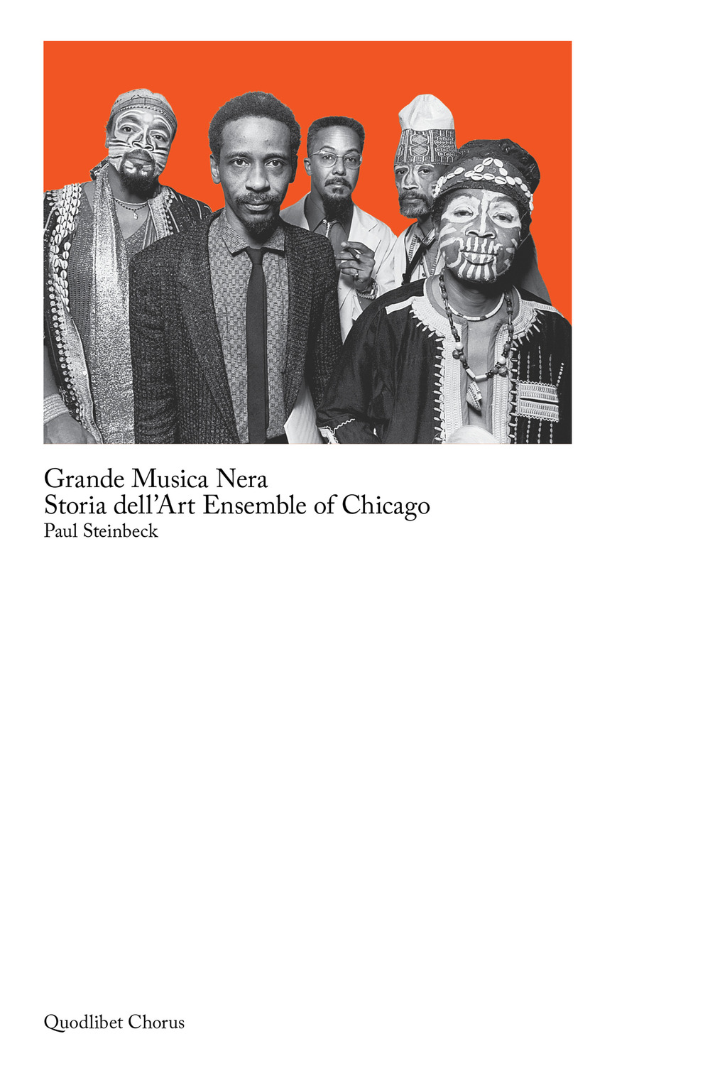 Libro Grande musica nera. Storia dell'art ensemble of Chicago di Paul Steinbeck - ean 9788822901644 - Quodlibet