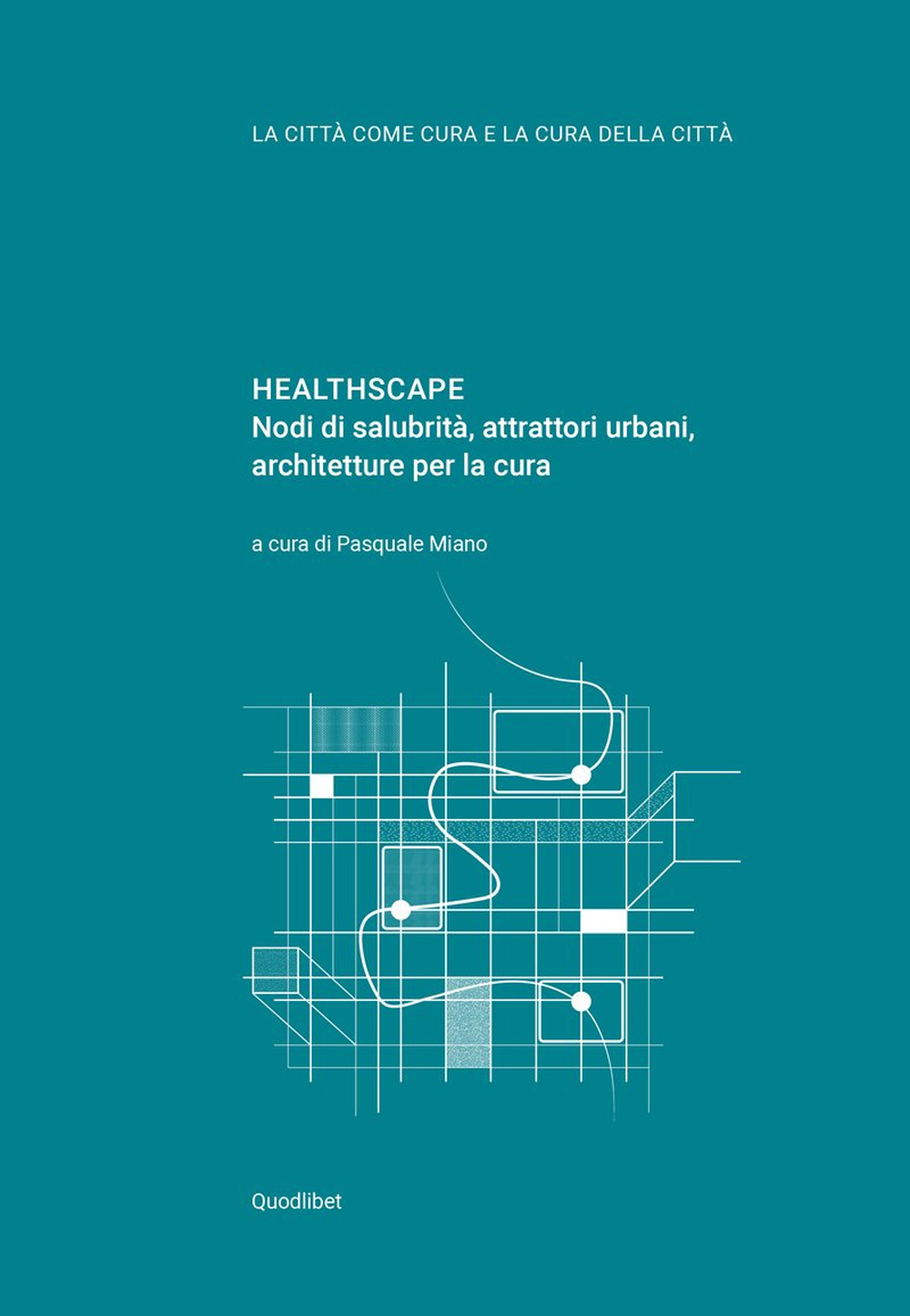 Libro Healthscape. Nodi di salubrità