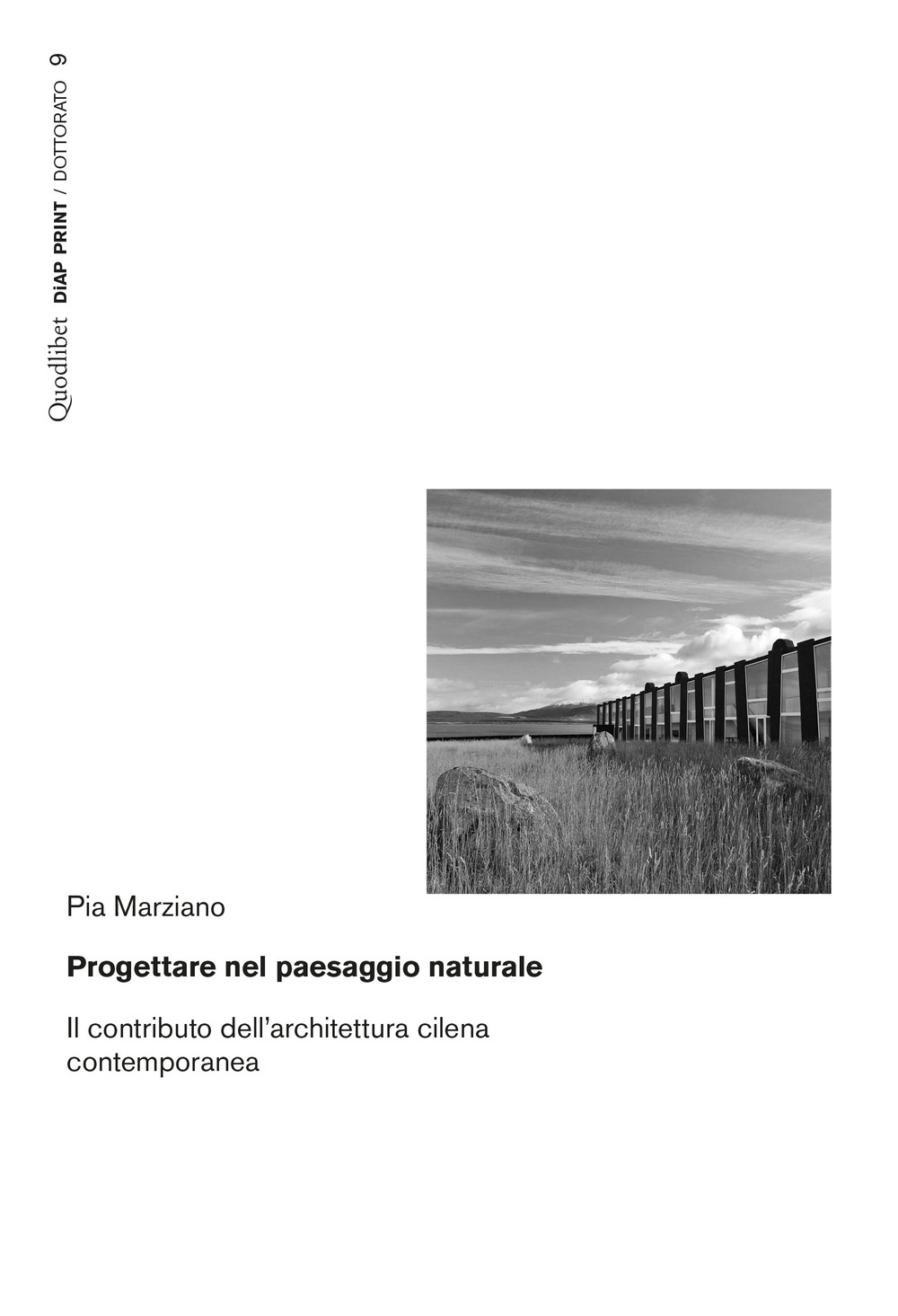 Libro Progettare nel paesaggio naturale. Il contributo dell'architettura cilena contemporanea di Pia Marzano - ean 9788822904652 - Quodlibet