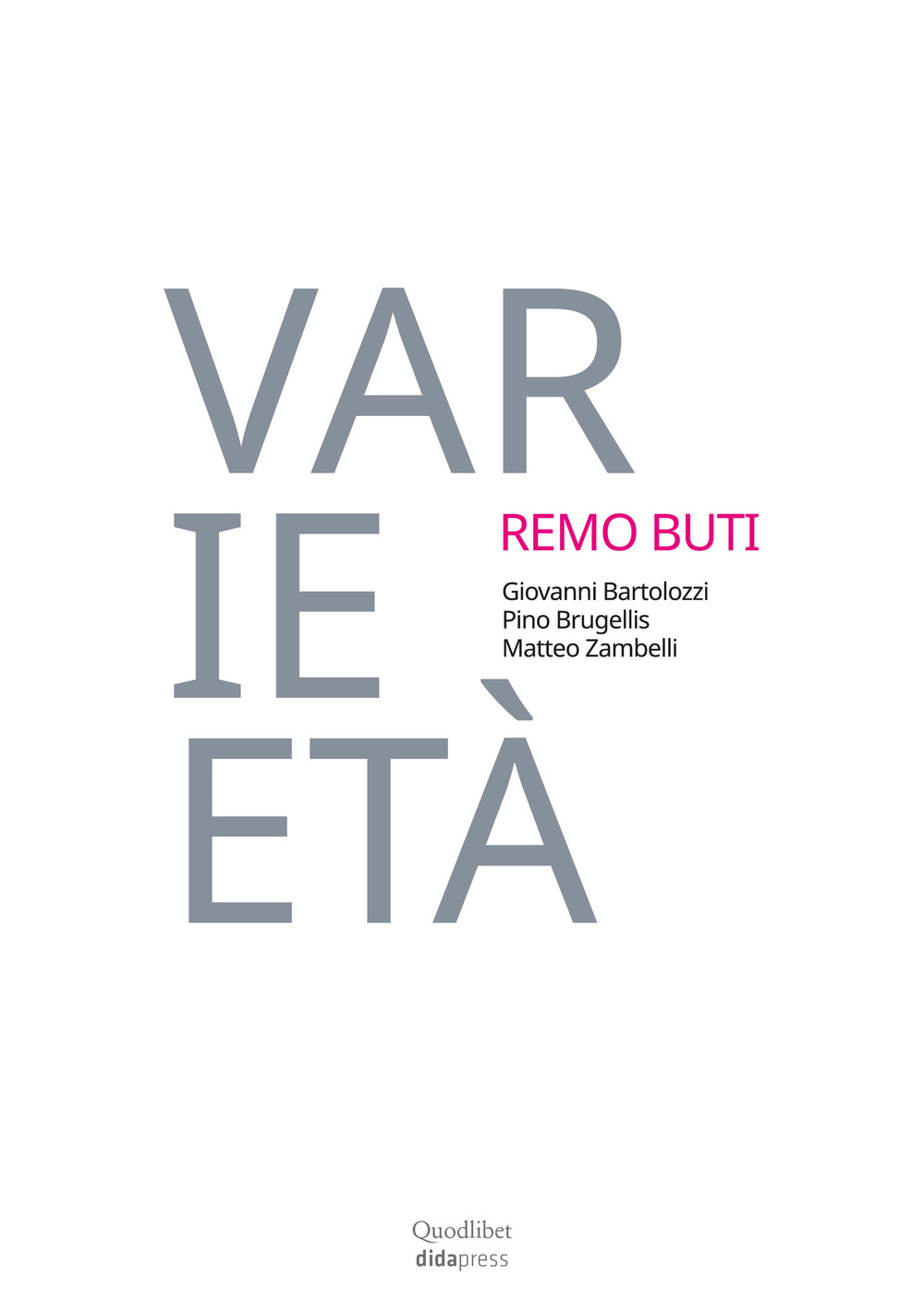 Libro Varie-età. Remo Buti 1982-2002. Vent'anni di didattica di  - ean 9788822905376 - Quodlibet