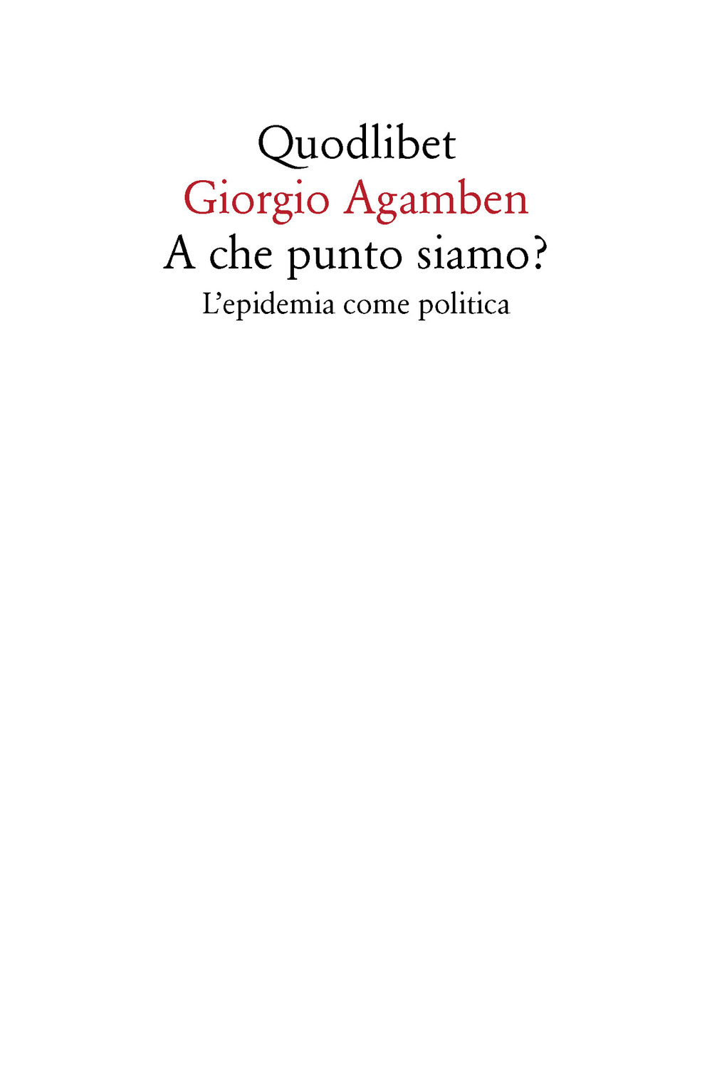Libro A che punto siamo? L'epidemia come politica di Giorgio Agamben - ean 9788822905390 - Quodlibet