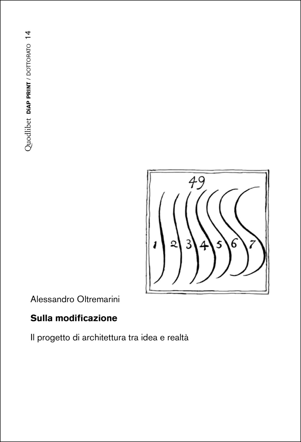 Libro Sulla modificazione. Il progetto di architettura tra idea e realtà di Alessandro Oltremarini - ean 9788822905895 - Quodlibet