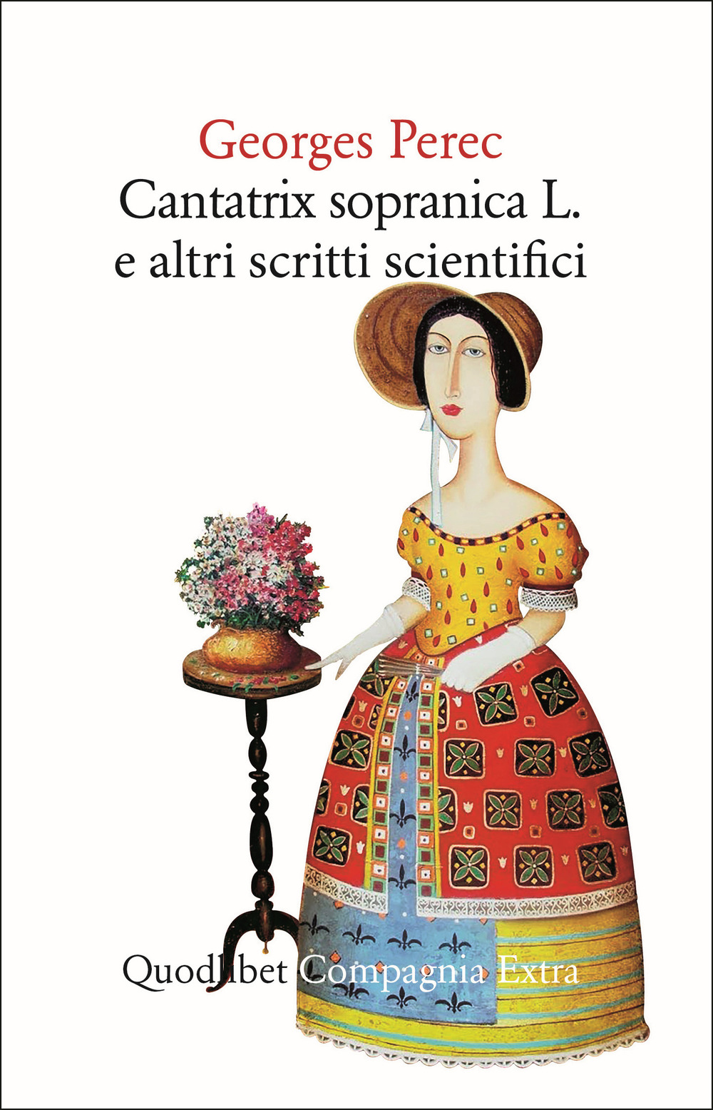 Libro Cantatrix Sopranica L. e altri scritti scientifici di Georges Perec - ean 9788822906168 - Quodlibet