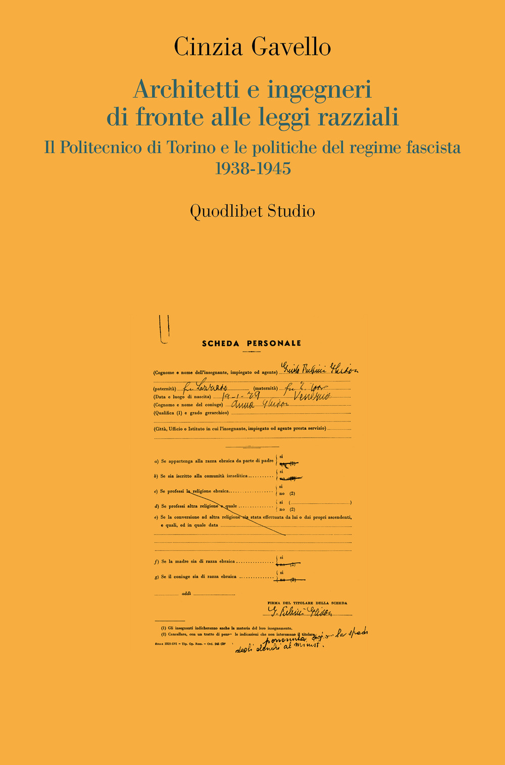 Libro Architetti e ingegneri di fronte alle leggi razziali. Il Politecnico di Torino e le politiche del regime fascista 1938-1945 di Cinzia Gavello - ean 9788822907547 - Quodlibet