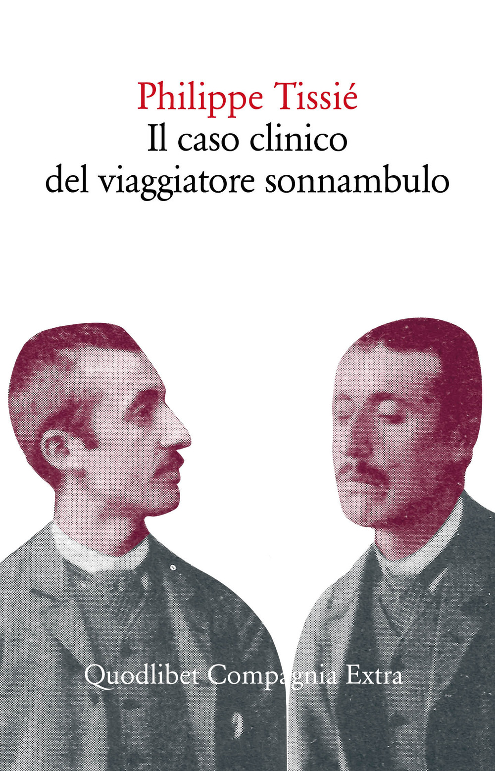 Libro caso clinico del viaggiatore sonnambulo di Philippe Tissié - ean 9788822907974 - Quodlibet