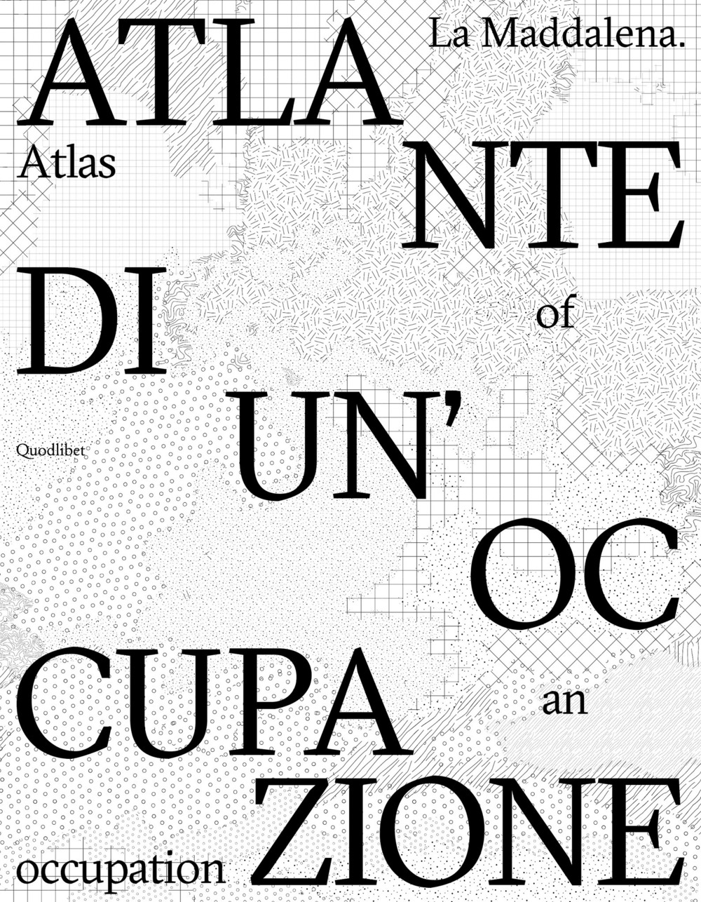 Libro Maddalena. Atlante di un'occupazione-Atlas of an occupation di Eterotopia - ean 9788822908230 - Quodlibet