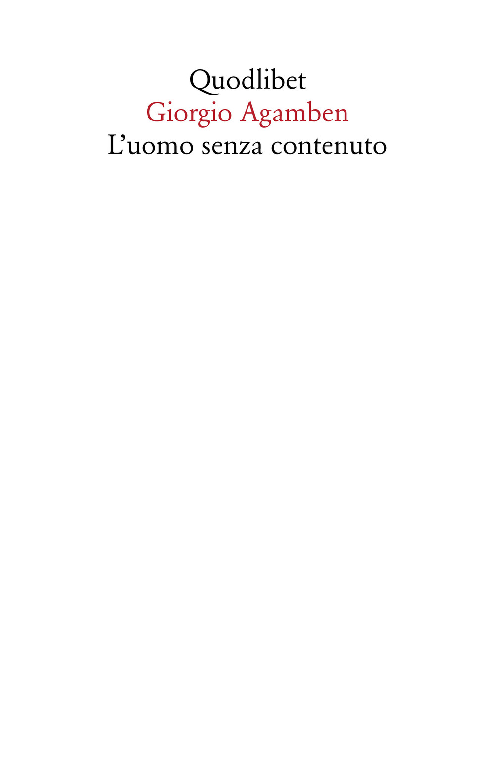 Libro uomo senza contenuto di Giorgio Agamben - ean 9788822908902 - Quodlibet
