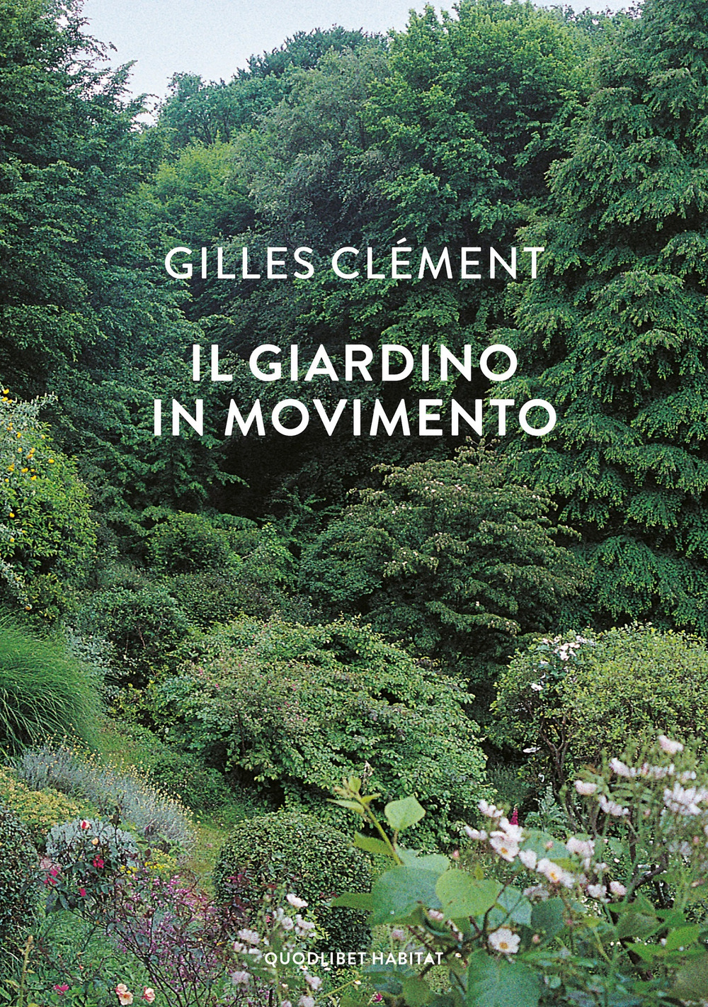 Libro giardino in movimento di Gilles Clément - ean 9788822920546 - Quodlibet
