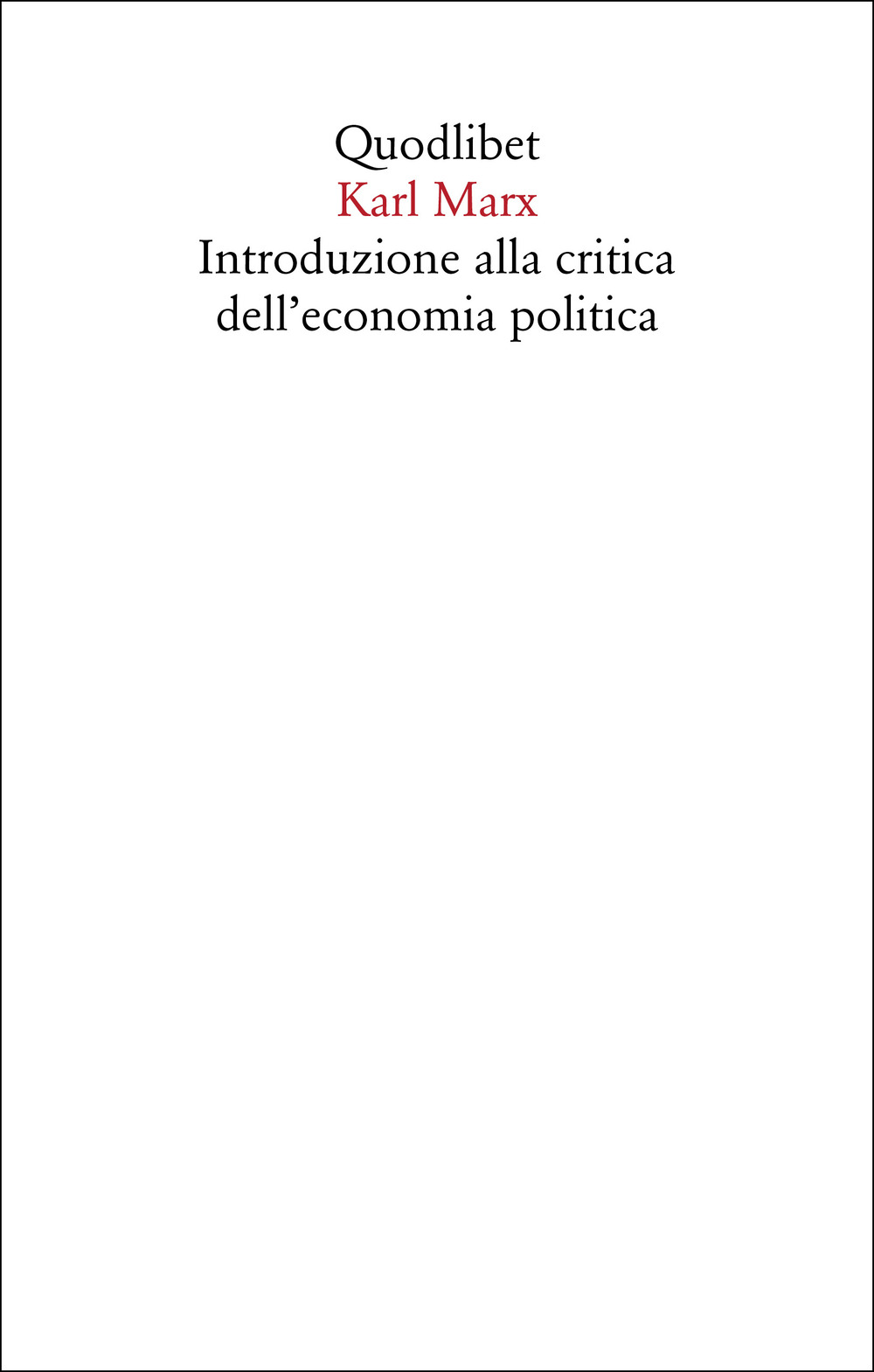 Libro Introduzione alla critica dell'economia politica di Karl Marx - ean 9788822920829 - Quodlibet