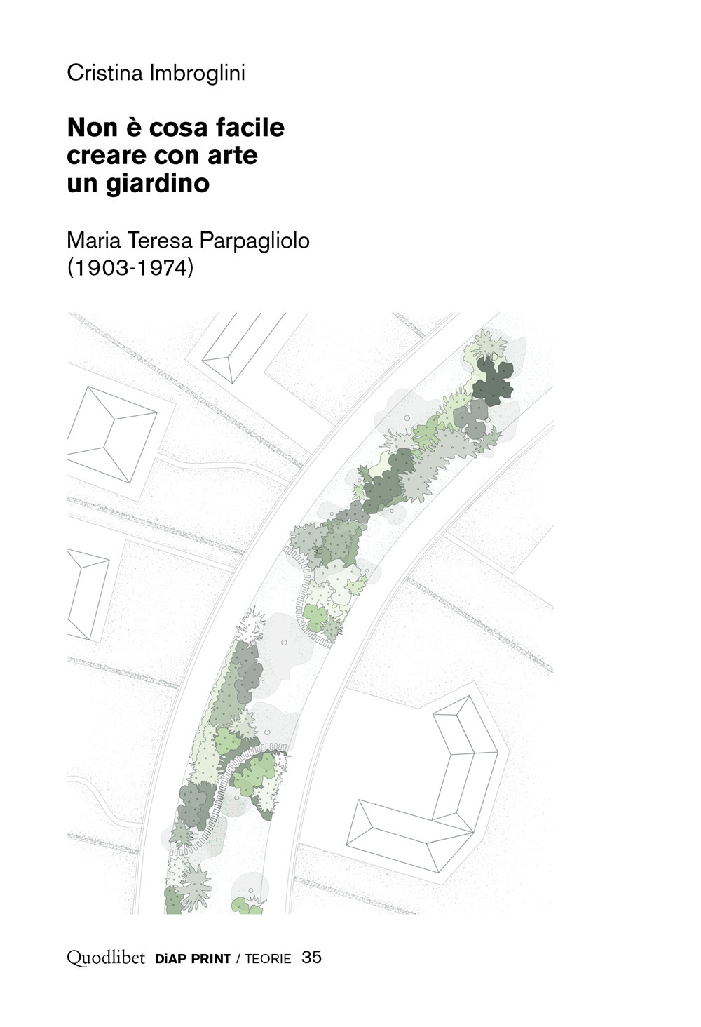 Libro Non è cosa facile creare con arte un giardino. Maria Teresa Parpagliolo (1903-1974) di Cristina Imbroglini - ean 9788822921963 - Quodlibet