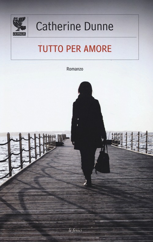 Libro Tutto per amore di Catherine Dunne - ean 9788823504240 - Guanda
