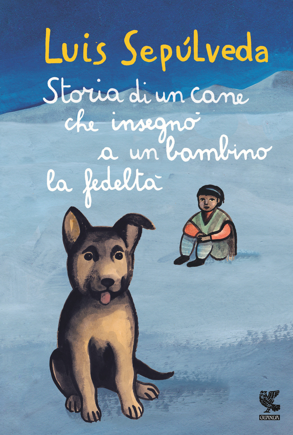 Libro Storia di un cane che insegnò a un bambino la fedeltà di Luis Sepúlveda - ean 9788823510296 - Guanda