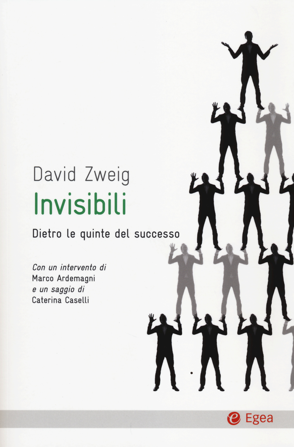 Libro Invisibili. Dietro le quinte del successo di David Zweig - ean 9788823834620 - EGEA