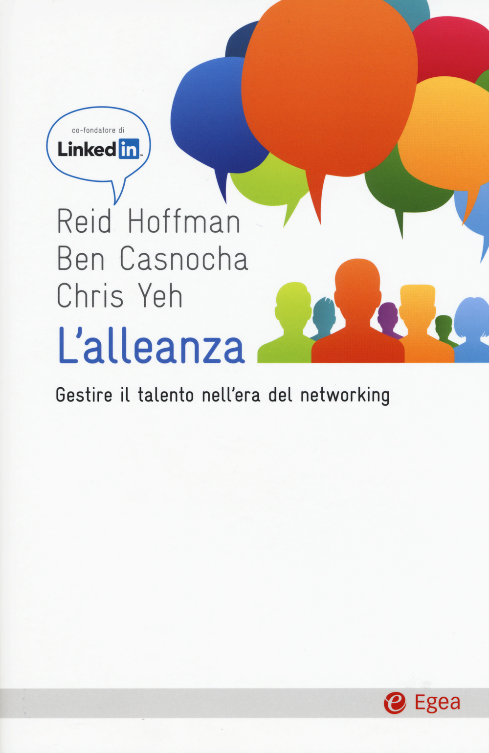 Libro alleanza. Gestire il talento nell'era del networking di Reid Hoffman; Ben Casnocha; Chris Yeh - ean 9788823834668 - EGEA