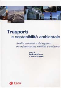 Libro Trasporti e sostenibilità ambientale. Analisi economica dei rapporti tra infrastrutture