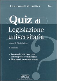 Libro Quiz di legislazione universitaria. Domande più ricorrenti con risposte commentate. Metodo di autovalutazione di  - ean 9788824475754 - Edizioni Giuridiche Simone