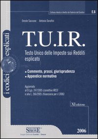 Libro TUIR. Testo Unico delle imposte sui redditi esplicato di Oreste Saccone; Antonio Serafini - ean 9788824477765 - Edizioni Giuridiche Simone