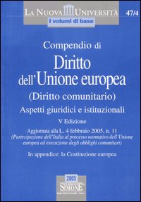 Libro Compendio di diritto dell'Unione europea (diritto comunitario). Aspetti giuridici e istituzionali di  - ean 9788824481175 - Edizioni Giuridiche Simone
