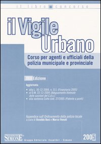 Libro vigile urbano. Corso per agenti e ufficiali della polizia municipale e provinciale di  - ean 9788824482974 - Edizioni Giuridiche Simone