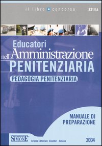 Libro Educatori nell'amministrazione penitenziaria. Pedagogia penitenziaria. Manuale di preparazione di  - ean 9788824486866 - Edizioni Giuridiche Simone
