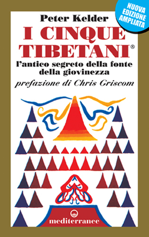 Libro cinque tibetani. L'antico segreto della fonte della giovinezza di Peter Kelder - ean 9788827210925 - Edizioni Mediterranee