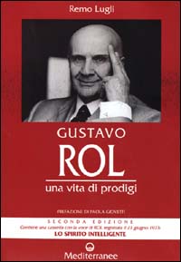 Libro Gustavo Rol. Una vita di prodigi di Remo Lugli - ean 9788827211069 - Edizioni Mediterranee