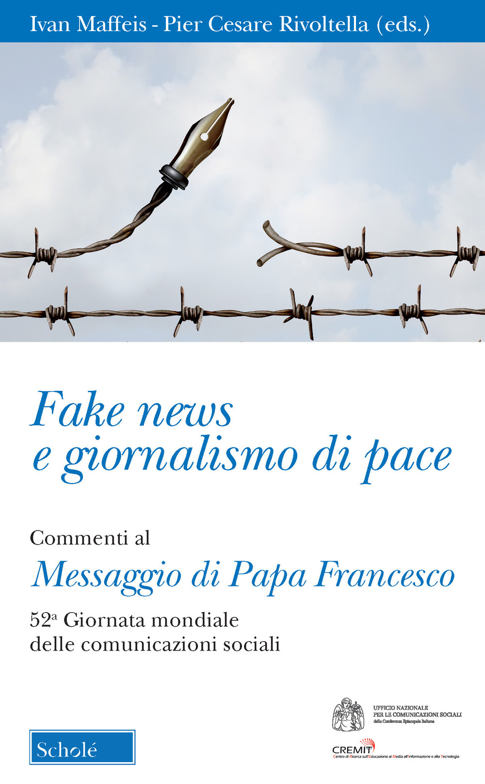 Libro Fake news e giornalismo di pace. Commenti al Messaggio di papa Francesco. 52ª giornata mondiale delle comunicazioni sociali di  - ean 9788828400004 - Scholé